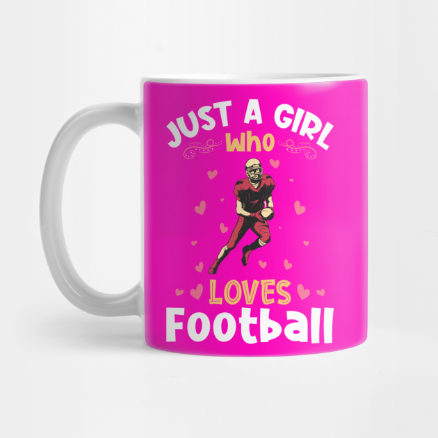 Just a Girl who Loves Football Fan Football Girl Mug TeePublic